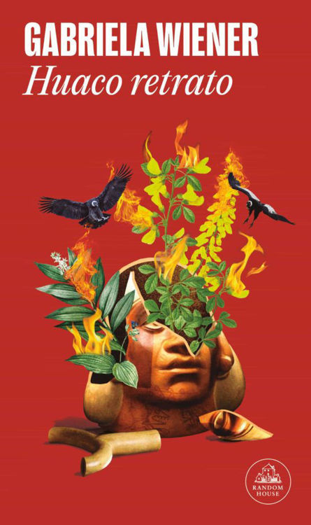 Imagen de Huaco Retrato / Gabriela Wiener