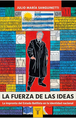 Imagen de La Fuerza De Las Ideas / Julio Maria Sanguinetti