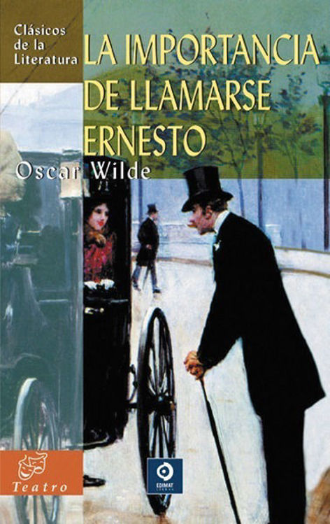 Imagen de La Importancia De Llamarse Ernesto / Oscar Wilde