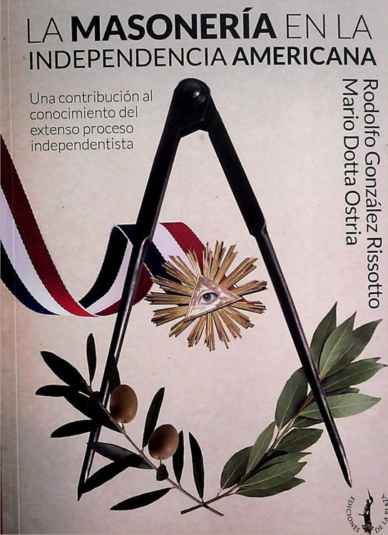 Imagen de La Masonería En La Independencia Americana / Rodolfo González Rissotto