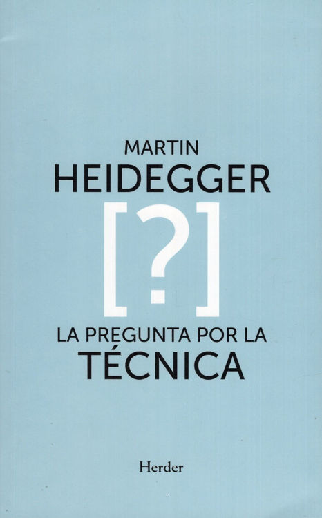 Imagen de La Pregunta Por La Técnica / Martin Heidegger