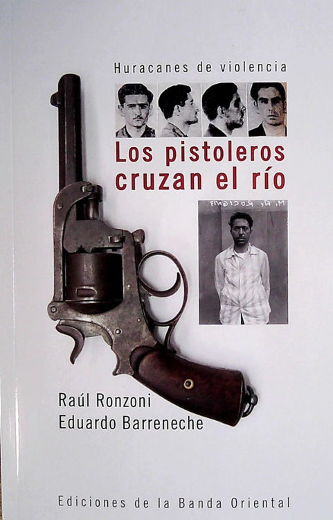Imagen de Los Pistoleros Cruzan El Rio / Ronzoni - Barreneche