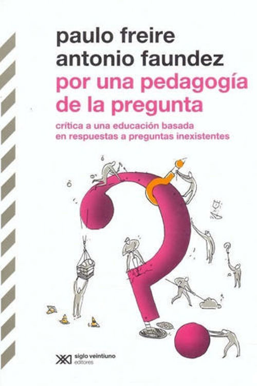Imagen de Por Una Pedagogía De La Pregunta / Freire - Faundez