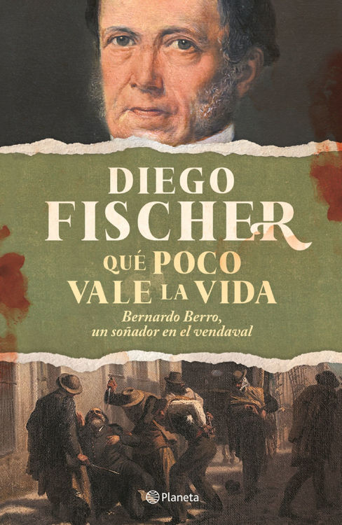 Imagen de Qué Poco Vale La Vida: Bernardo Berro / Diego Fischer