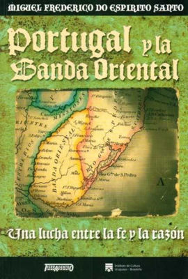 Imagen de Portugal Y La Banda Oriental / Miguel Frederico Do Espirito Santo