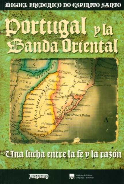Imagen de Portugal Y La Banda Oriental / Miguel Frederico Do Espirito Santo