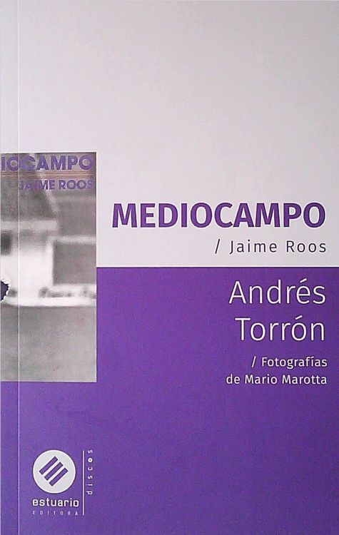 Imagen de MEDIOCAMPO. JAIME ROOS / Andres Torron