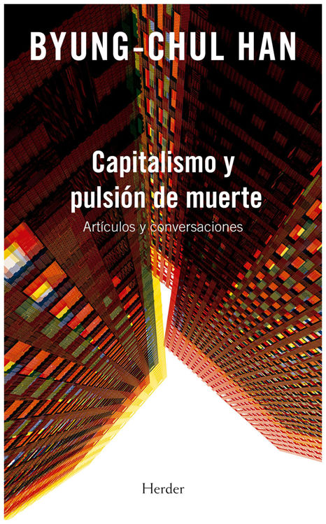Imagen de CAPITALISMO Y PULSIÓN DE MUERTE / BYUNG-CHUL HAN