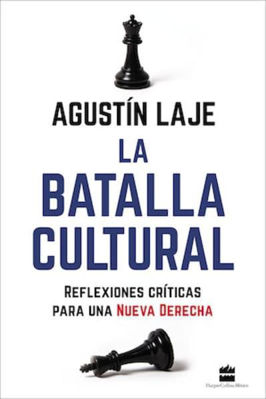 Imagen de LA BATALLA CULTURAL. REFLEXIONES CRÍTICAS PARA UNA NUEVA DERECHA / AGUSTIN LAJE
