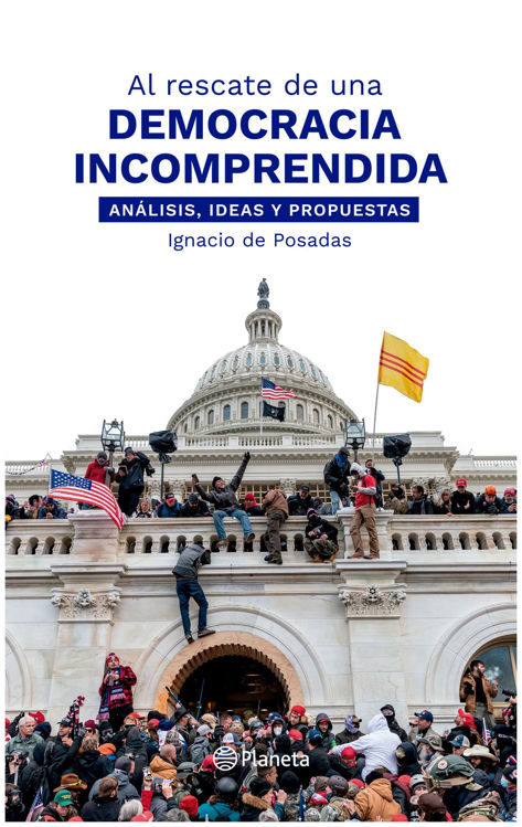 Imagen de Al rescate de una Democracia Incomprendida / Ignacio de Posadas