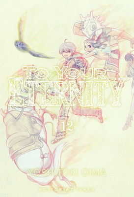 Imagen de TO YOUR ETERNITY VOL. 12 - YOSHITOKI OIMA / IVREA