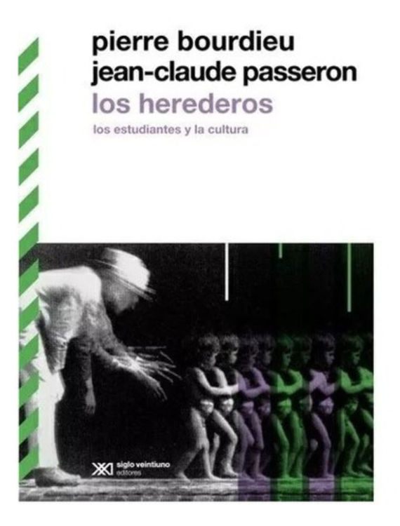 Imagen de LOS HEREDEROS: LOS ESTUDIANTES Y LA CULTURA / PIERRE BOURDIEU Y JEAN-CLAUDE PASSERON
