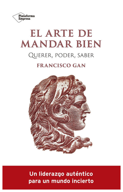 Imagen de El arte de mandar bien / Francisco José Gan Pampols