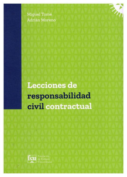 Imagen de LECCIONES DE RESPONSABILIDAD CIVIL CONTRACTUAL / MIGUEL TOMÉ, ADRIÁN MORENO