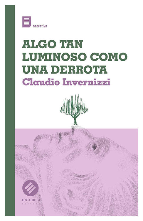 Imagen de Algo tan luminoso como una derrota / Claudio Invernizzi