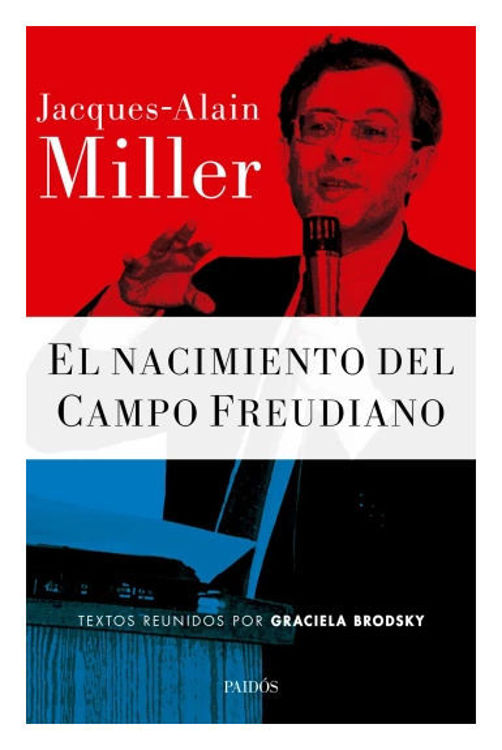 Imagen de El nacimiento del campo Freudiano / Jacques-Alain Miller