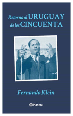 Imagen de RETORNO AL URUGUAY DE LOS CINCUENTA / FERNANDO KLEIN