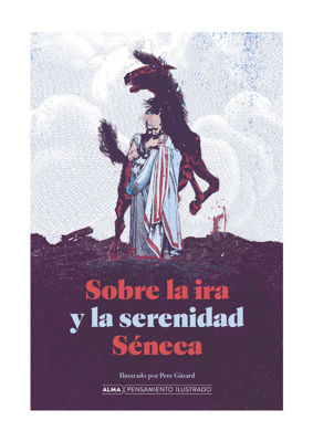 Imagen de SOBRE LA IRA Y LA SERENIDAD / LUCIO ANNEO SENECA