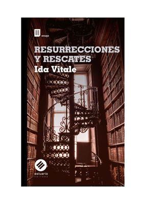 Imagen de RESURRECCIONES Y RESCATES / IDA VITALE
