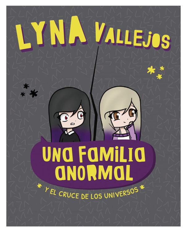 Imagen de UNA FAMILIA ANORMAL Y EL CRUCE DE LOS UNIVERSOS / LYNA VALLEJO