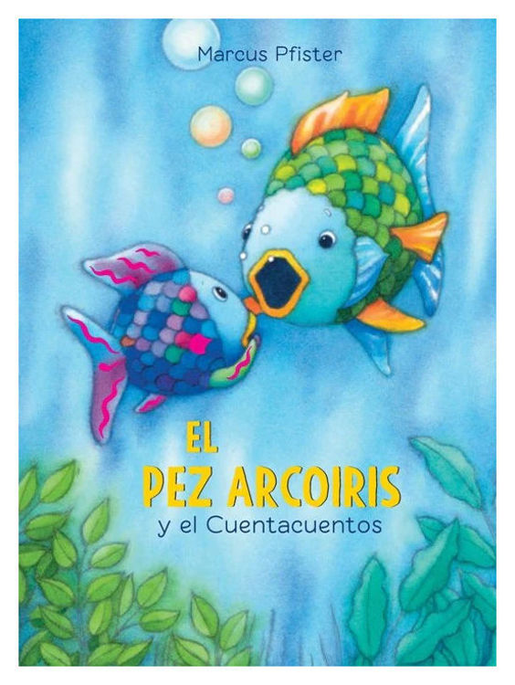 Imagen de EL PEZ ARCOÍRIS Y EL CUENTACUENTOS / MARCUS PFISTER