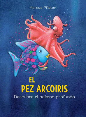 Imagen de PEZ ARCOIRIS - EL DESCUBRE EL OCEANO PROFUNDO / MARCUS PFISTER