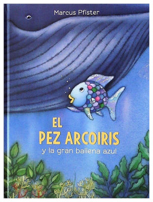 Imagen de EL PEZ ARCOIRIS Y LA GRAN BALLENA AZUL / MARCUS PFISTER