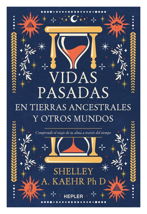 Imagen de VIDAS PASADAS EN TIERRAS ANCESTRALES Y OTROS MUNDOS / SHELLEY A. KAEHR