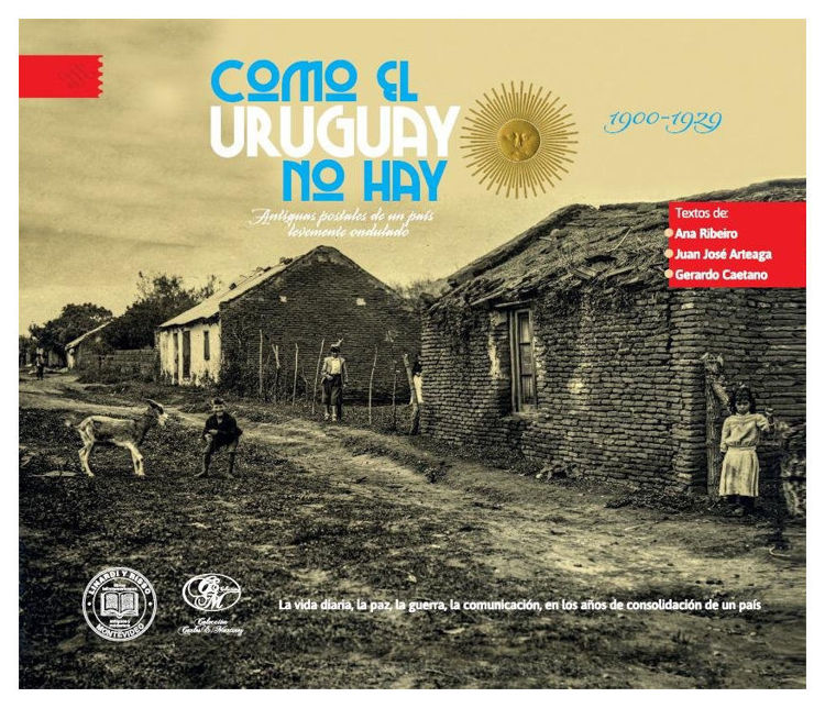 Imagen de COMO EL URUGUAY NO HAY. 1900-1929 / GERARDO CAETANO, ANA RIBEIRO, JUAN JOSÉ ARTEAGA