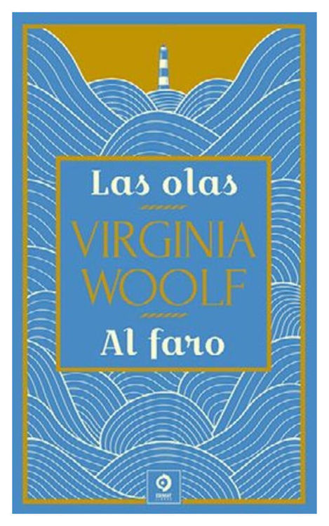 Imagen de LAS OLAS - AL FARO (TAPA DURA) / VIRGINIA WOOLF