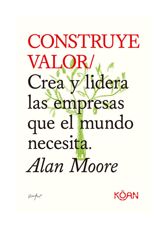Imagen de CONSTRUYE VALOR / ALAN MOORE