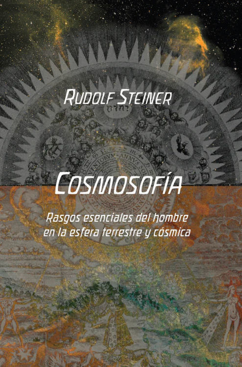 Imagen de COSMOSOFÍA - RASGOS ESENCIALES DEL HOMBRE EN LA ESFERA TERRESTRE Y CÓSMICA / RUDOLF STEINER