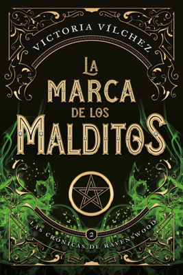 Imagen de LA MARCA DE LOS MALDITOS (LAS CRÓNICAS DE RAVENSWOOD 2) / VICTORIA VILCHEZ