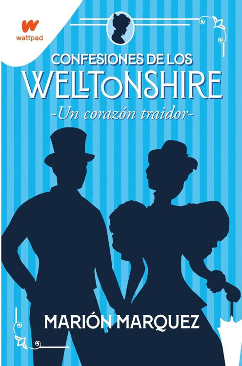 Imagen de UN CORAZÓN TRAIDOR - CONFESIONES DE LOS WELLTONSHIRE 3 / MARIÓN MARQUEZ