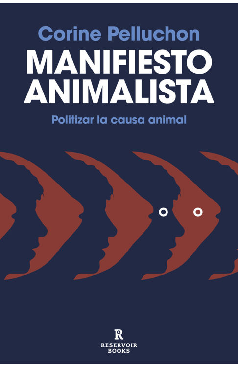 Imagen de MANIFIESTO ANIMALISTA - POLITIZAR LA CAUSA ANIMAL / CORINE PELLUCHON