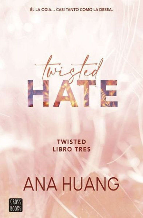 Imagen de TWISTED HATE (TWISTED 3) / ANA HUANG