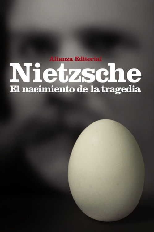 Imagen de EL NACIMIENTO DE LA TRAGEDIA (ALIANZA EDITORIAL) / FRIEDRICH NIETZSCHE