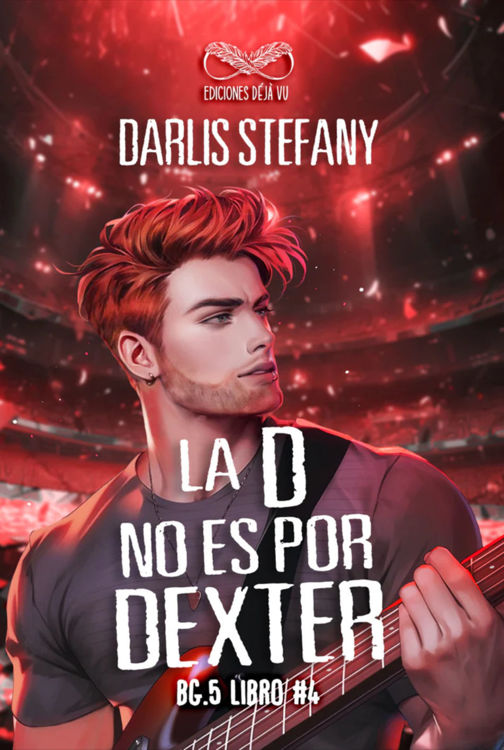 Imagen de LA D NO ES POR DEXTER - BG.5 LIBRO 4 / DARLIS STEFANY