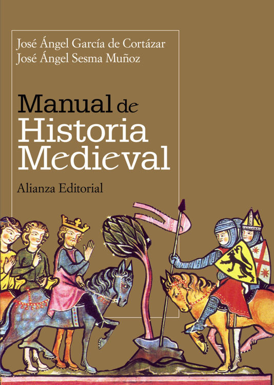 Imagen de MANUAL DE HISTORIA MEDIEVAL / JOSÉ ÁNGEL GARCÍA DE CORTÁZAR