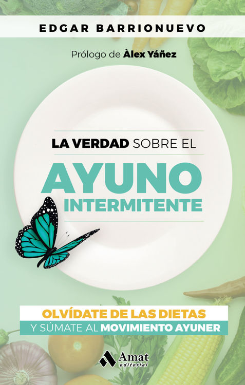 Imagen de LA VERDAD SOBRE EL AYUNO INTERMITENTE / EDGAR BARRIONUEVO