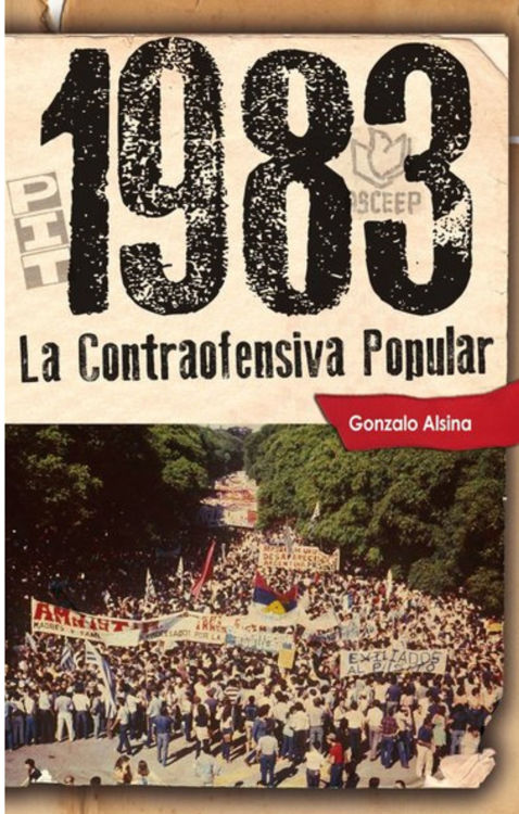 Imagen de 1983. LA CONTRAOFENSIVA POPULAR / GONZALO ALSINA