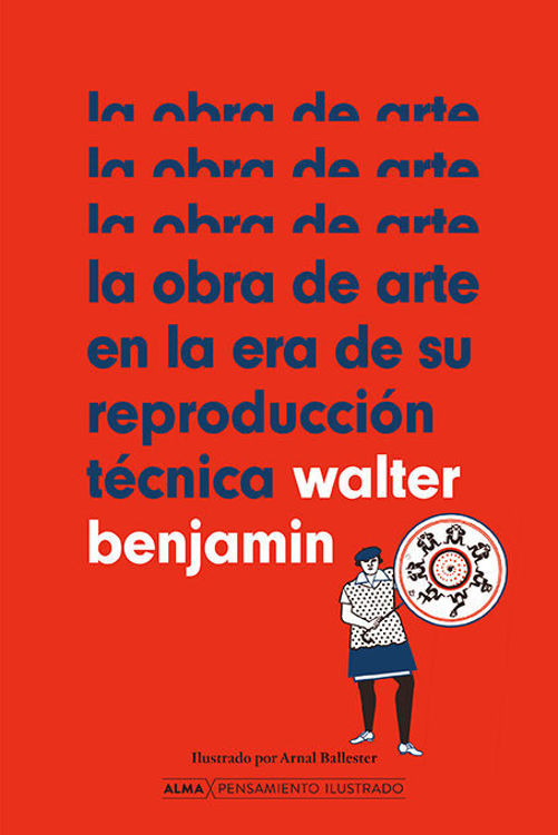 Imagen de LA OBRA DE ARTE EN LA ERA DE SU REPRODUCCIÓN TÉCNICA / WALTER BENJAMIN