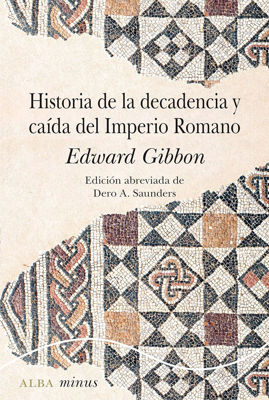 Imagen de HISTORIA DE LA DECADENCIA Y CAÍDA DEL IMPERIO ROMANO / EDWARD GIBBON