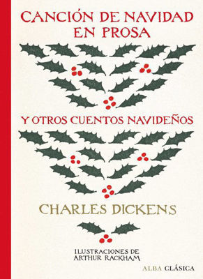 Imagen de CANCIÓN DE NAVIDAD EN PROSA Y OTROS CUENTOS NAVIDEÑOS / CHARLES DICKENS