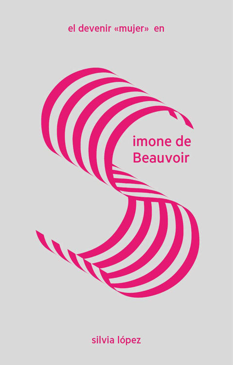 Imagen de El devenir mujer en Simone de Beauvoir / Silvia López