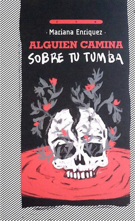 Imagen de ALGUIEN CAMINA SOBRE TU TUMBA / MARIANA ENRIQUEZ