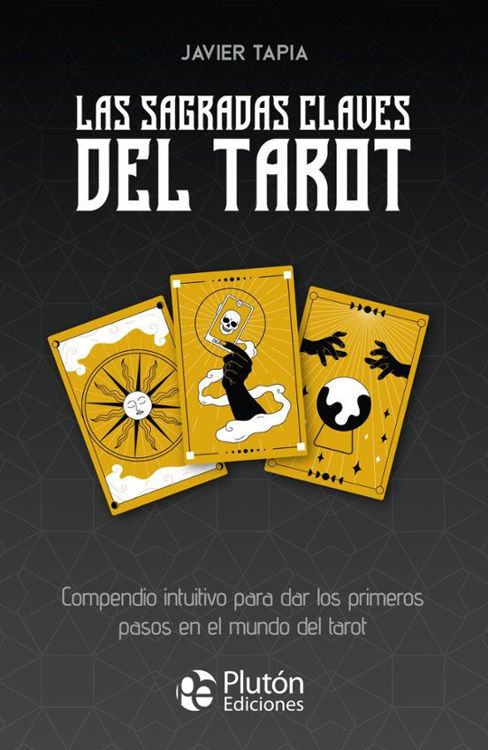 Imagen de LAS SAGRADAS CLAVES DEL TAROT / JAVIER TAPIA