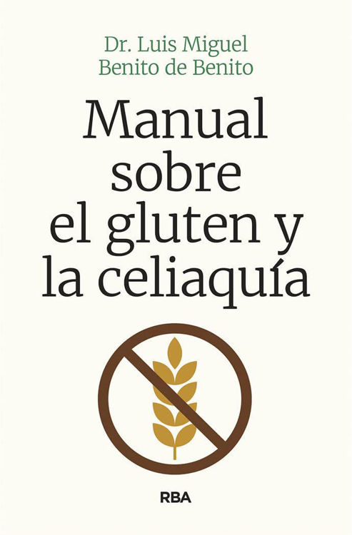 Imagen de Manual sobre el gluten y la celiaquía / Dr. Luis Miguel Benito de Benito