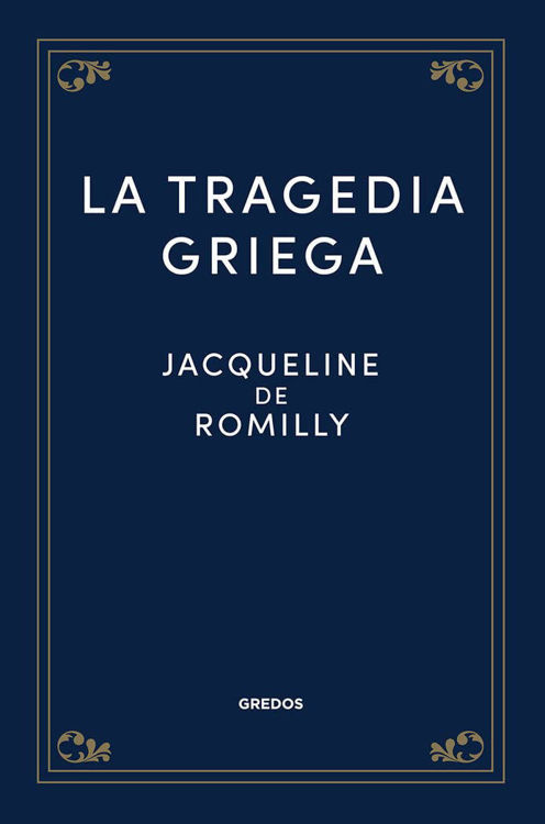 Imagen de LA TRAGEDIA GRIEGA / JACQUELINE DE ROMILLY