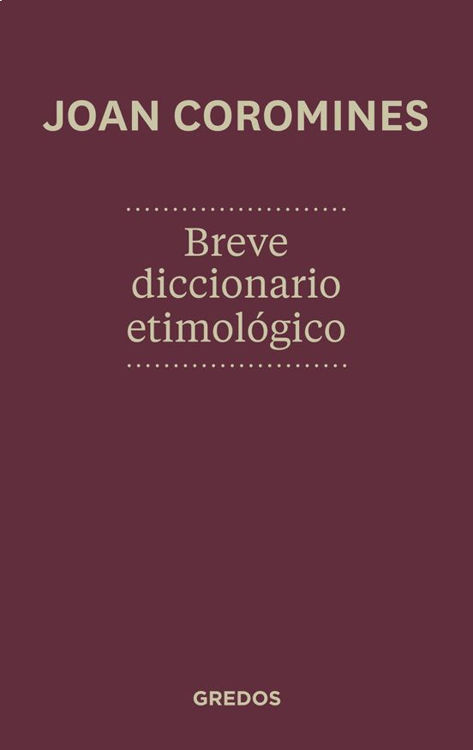 Imagen de BREVE DICCIONARIO ETIMOLÓGICO DE LA LENGUA CASTELLANA / JOAN COROMINES